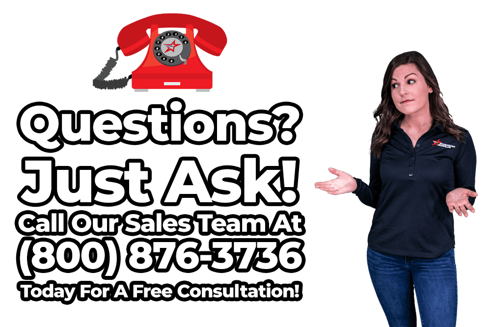 Questions? Just Ask! Call Our Sales Team at (800) 876-3736 for a Free Consultation!